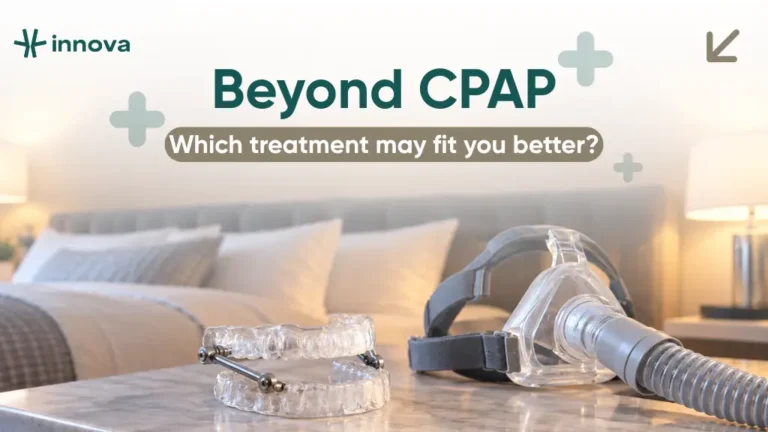 Beyond CPAP Which treatment may fit you better