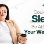 Could Your Sleep Be Affecting Your Weight