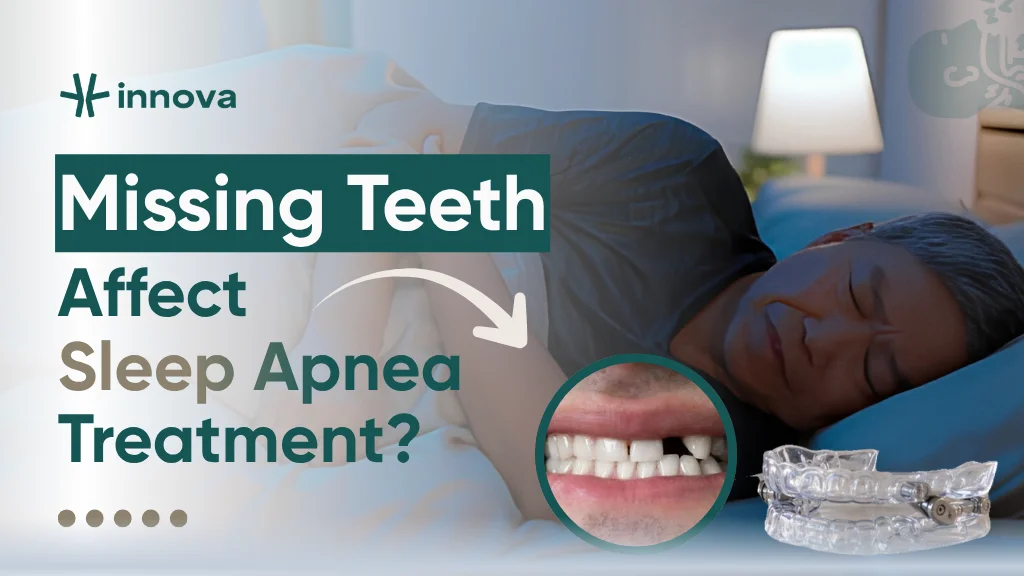 Missing Teeth Affect Sleep Apnea Treatment